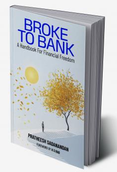 Broke To Bank: A Handbook for Financial Freedom