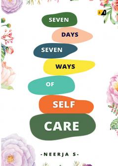SEVEN DAYS SEVEN WAYS of SELF CARE