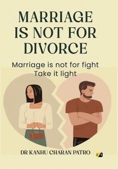 Marriage is not for divorce