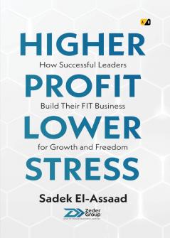HIGHER PROFITS LOWER STRESS: How Successful leaders build their FIT business for growth and freedom
