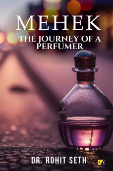 MEHEK: The Journey Of A Perfumer