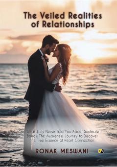 The Veiled Realities of Relationships