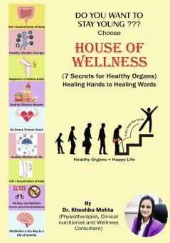 House Of Wellness (7 Secrets For Healthy Organs)