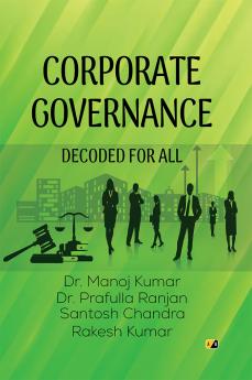 CORPORATE GOVERNANCE: Decoded For All