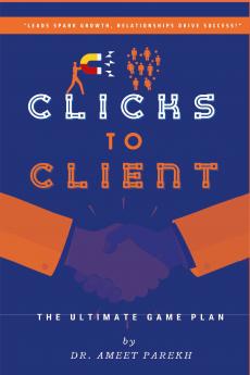 Clicks to Client: THE ULTIMATE GAME PLAN