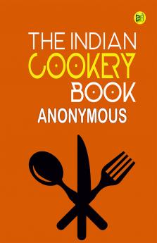 The Indian Cookery Book
