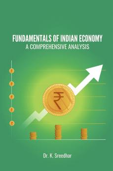 FOUNDATIONS OF INDIAN ECONOMY: A COMPREHENSIVE ANALYSIS