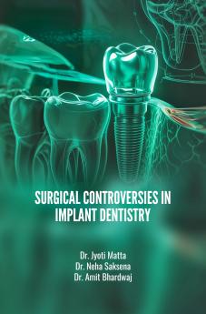 SURGICAL CONTROVERSIES IN IMPLANT DENTISTRY
