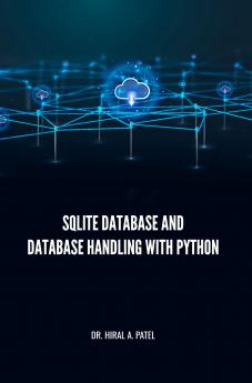 SQLITE DATABASE AND DATABASE HANDLING WITH PYTHON