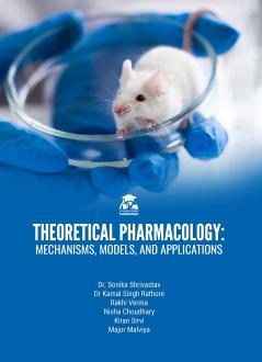 THEORETICAL PHARMACOLOGY: MECHANISMS MODELS AND APPLICATIONS