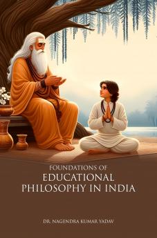 FOUNDATIONS OF EDUCATIONAL PHILOSOPHY IN INDIA