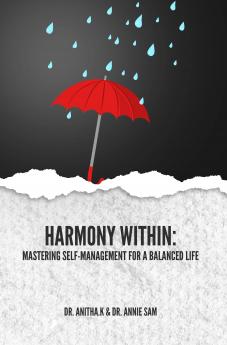 HARMONY WITHIN: MASTERING SELF-MANAGEMENT FOR A BALANCED LIFE