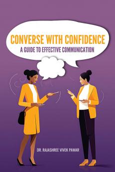 CONVERSE WITH CONFIDENCE : A GUIDE TO EFFECTIVE COMMUNICATION