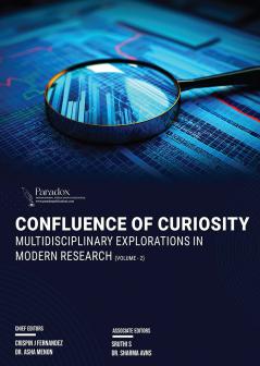 CONFLUENCE OF CURIOSITY: MULTIDISCIPLINARY EXPLORATIONS IN MODERN RESEARCH VOLUME-2