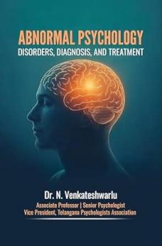 ABNORMAL PSYCHOLOGY: DISORDERS DIAGNOSIS AND TREATMENT