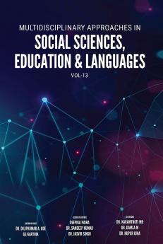 Multidisciplinary Approaches in Social Sciences Education & Languages (Vol-13)