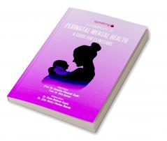 A HANDBOOK OF PERINATAL MENTAL HEALTH: A GUIDE FOR CLINICIANS