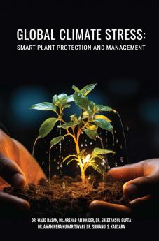 GLOBAL CLIMATE STRESS: SMART PLANT PROTECTION AND MANAGEMENT