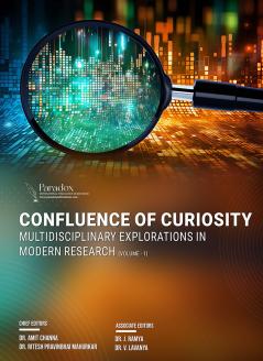 CONFLUENCE OF CURIOSITY: MULTIDISCIPLINARY EXPLORATIONS IN MODERN RESEARCH VOLUME-1