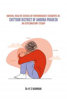 MENTAL HEALTH STATUS OF INTERMEDIATE STUDENTS IN CHITTOOR DISTRICT OF ANDHRA PRADESH: AN EXPLORATORY STUDY