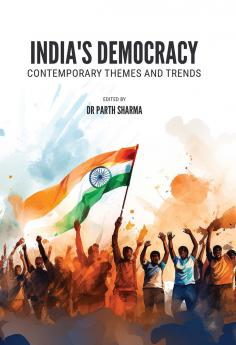 INDIA’S DEMOCRACY- CONTEMPORARY THEMES AND TRENDS