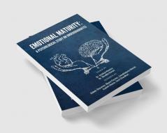EMOTIONAL MATURITY: A PSYCHOLOGICAL STUDY ON UNDERGRADUATES