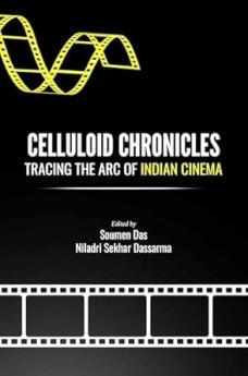CELLULOID CHRONICLES: TRACING THE ARC OF INDIAN CINEMA