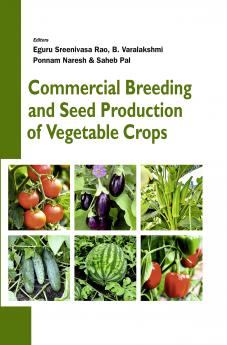Commercial Breeding and Seed Production of Vegetable Crops