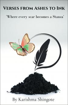 Verses from Ashes to Ink: Where Every Scar Becomes a Stanza