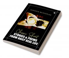 Classic Short Stories & Poems: From Daily Real Life