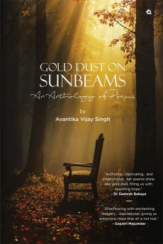 Gold Dust on Sunbeams: An Anthology of Poems