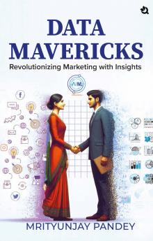 Data Mavericks: Revolutionizing Marketing With Insights