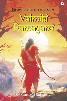 Geomorphic Features In Valmiki Ramayana