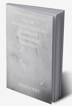 LinguaBot How AI is Revolutionizing Foreign Language Mastery