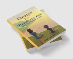 Catalyst for Transformation