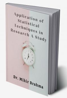 Application of Statistical Techniques in Research A Study