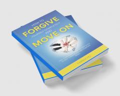 How to Forgive Yourself Completely and Move on