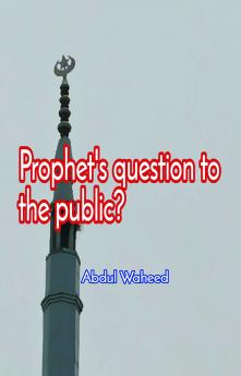 Prophets question to the public
