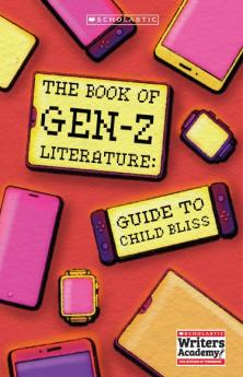 The Book of Gen-Z Literature: Guide to Child Bliss