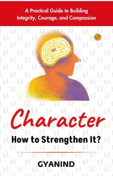 Character: How to Strengthen It