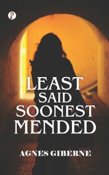 Least Said Soonest Mended