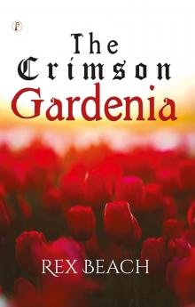 The Crimson Gardenia