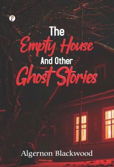 The Empty House and Other Ghost Stories