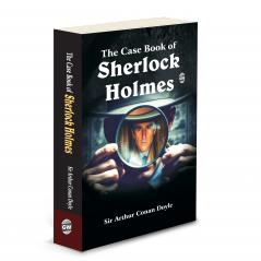 The Case Book Of Sherlock Holmes