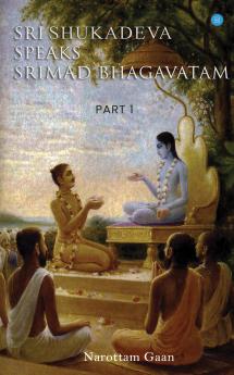 SRI SHUKADEVA SPEAKS SRIMAD BHAGAVATAM Part -l