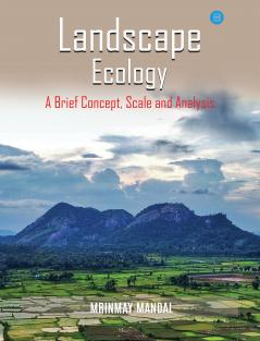 Landscape Ecology-A Brief Concept Scale and Analysis