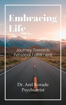 Embracing Life: Journey Towards Personal Fulfillment