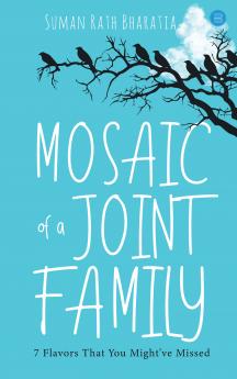 Mosaic of a Joint Family:7 Flavors That You Might've Missed