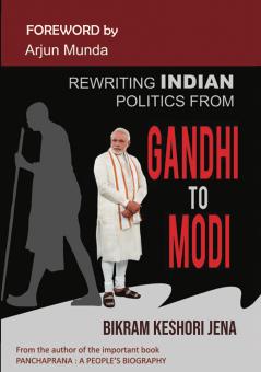 Rewriting Indian Politics from Gandhi to Modi