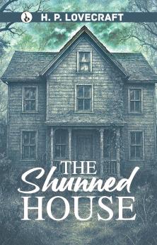 THE SHUNNED HOUSE